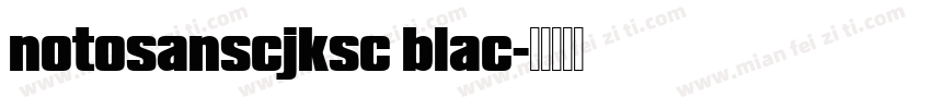 notosanscjksc blac字体转换